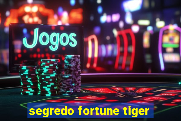 segredo fortune tiger